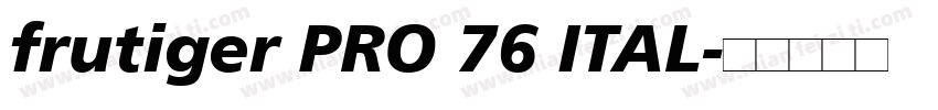 frutiger PRO 76 ITAL字体转换